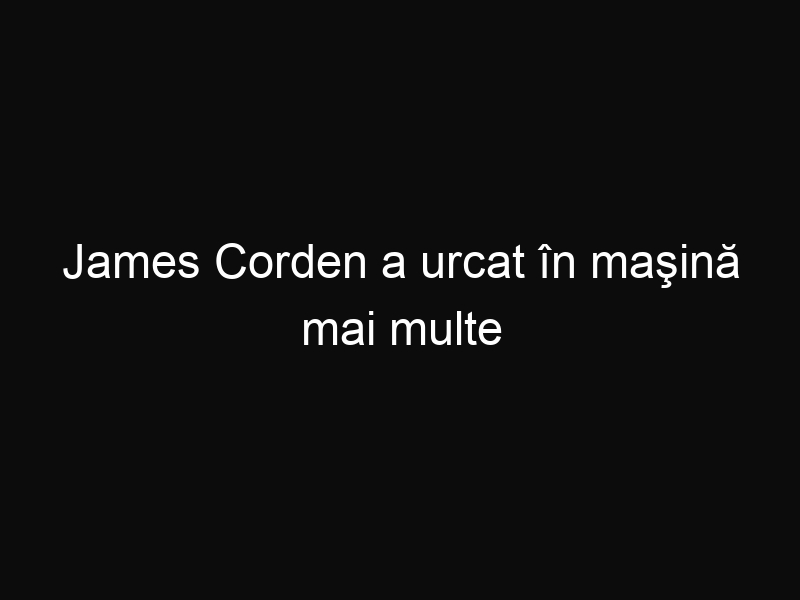 James Corden a urcat în maşină mai multe celebrităţi şi au reinterpretat un cântec vesel de Crăciun