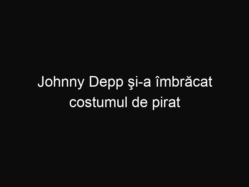 Johnny Depp şi-a îmbrăcat costumul de pirat şi le-a făcut o surpriză copiilor bolnavi. Priveşte reacţiile lor când îl văd pe căpitanul Jack Sparrow